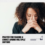 PRAYER POINTS TO HELP YOU CHOOSE BETWEEN MULTIPLE SUITORS