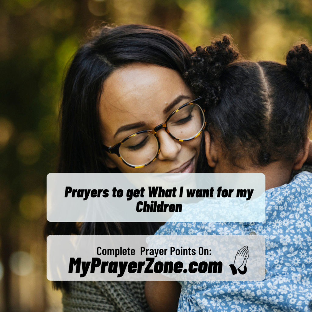 Prayers to get What I want for my Children
